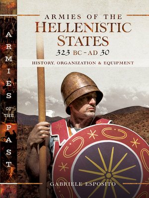 cover image of Armies of the Hellenistic States, 323 BC–AD 30